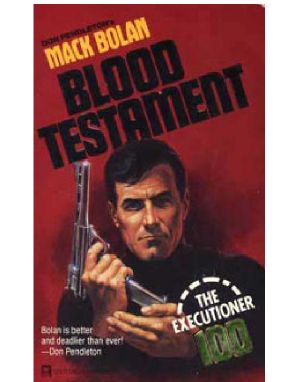 [Mack Bolan the Executioner 100] • Blood Testament